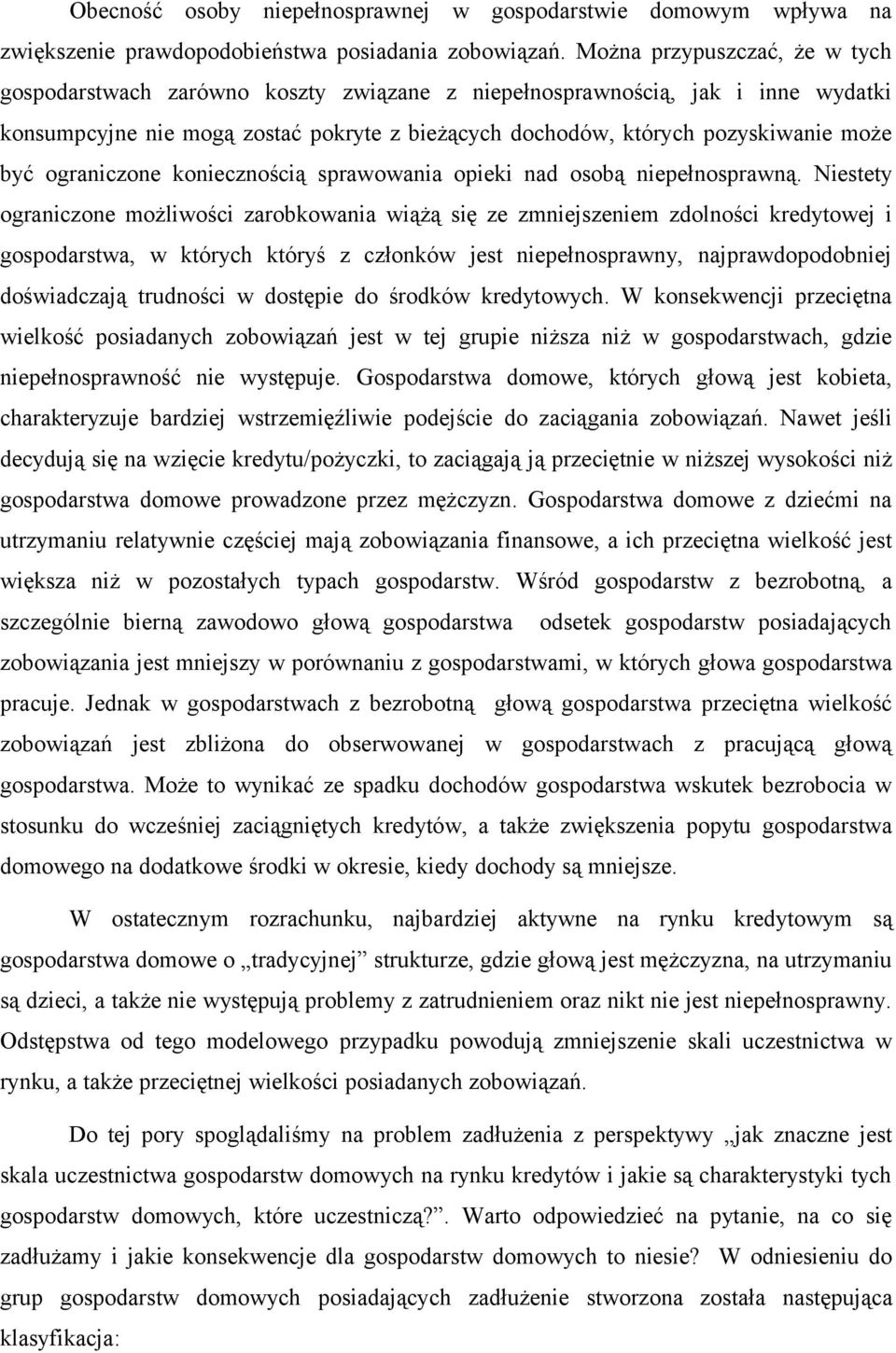 ograniczone koniecznością sprawowania opieki nad osobą niepełnosprawną.