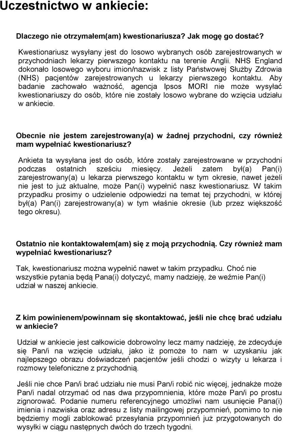 NHS England dokonało losowego wyboru imion/nazwisk z listy Państwowej Służby Zdrowia (NHS) pacjentów zarejestrowanych u lekarzy pierwszego kontaktu.