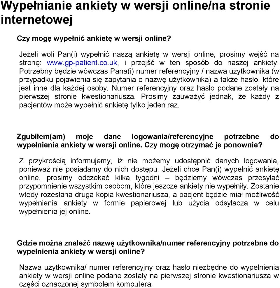 Potrzebny będzie wówczas Pana(i) numer referencyjny / nazwa użytkownika (w przypadku pojawienia się zapytania o nazwę użytkownika) a także hasło, które jest inne dla każdej osoby.