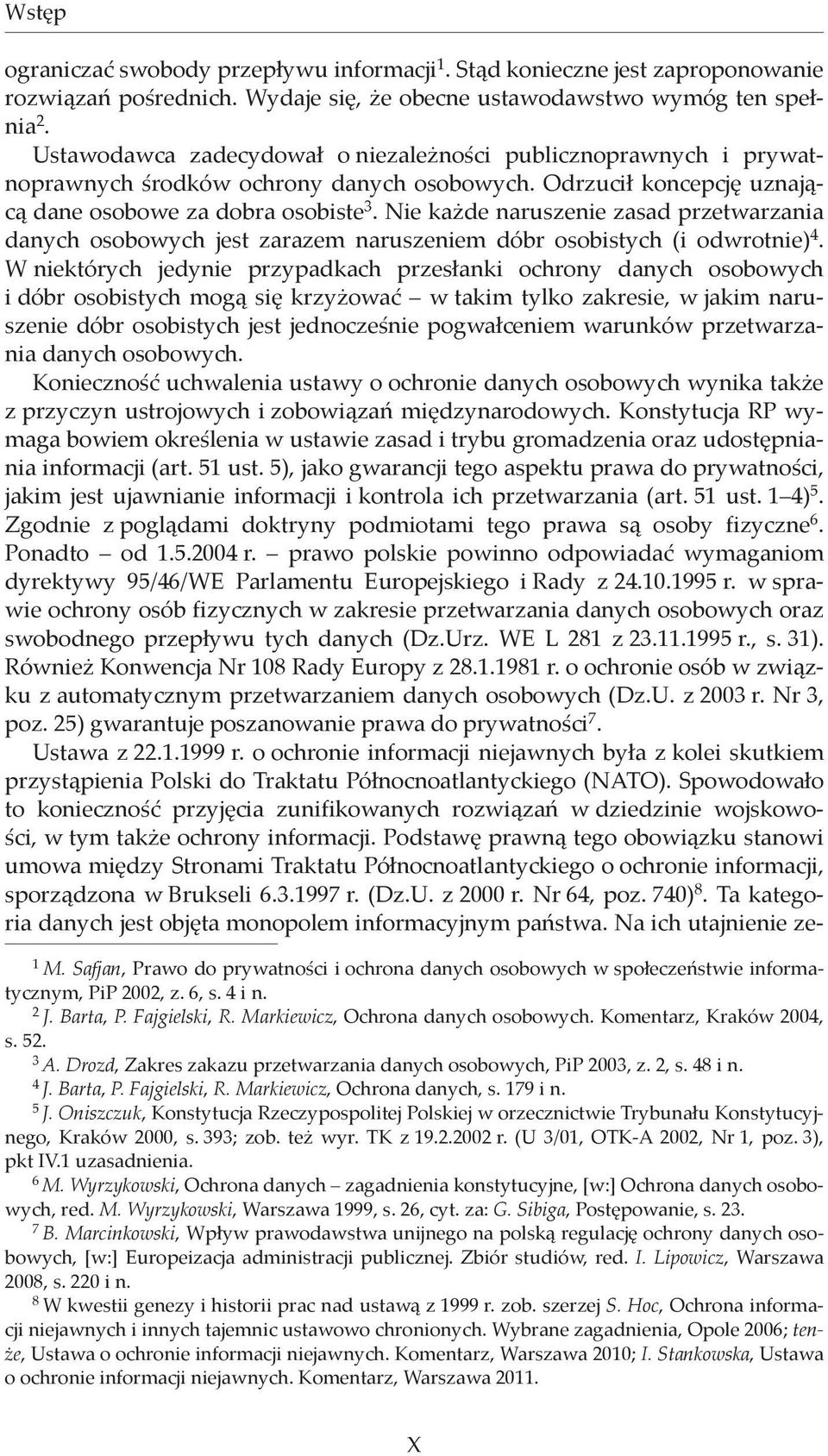 Nie każde naruszenie zasad przetwarzania danych osobowych jest zarazem naruszeniem dóbr osobistych (i odwrotnie) 4.