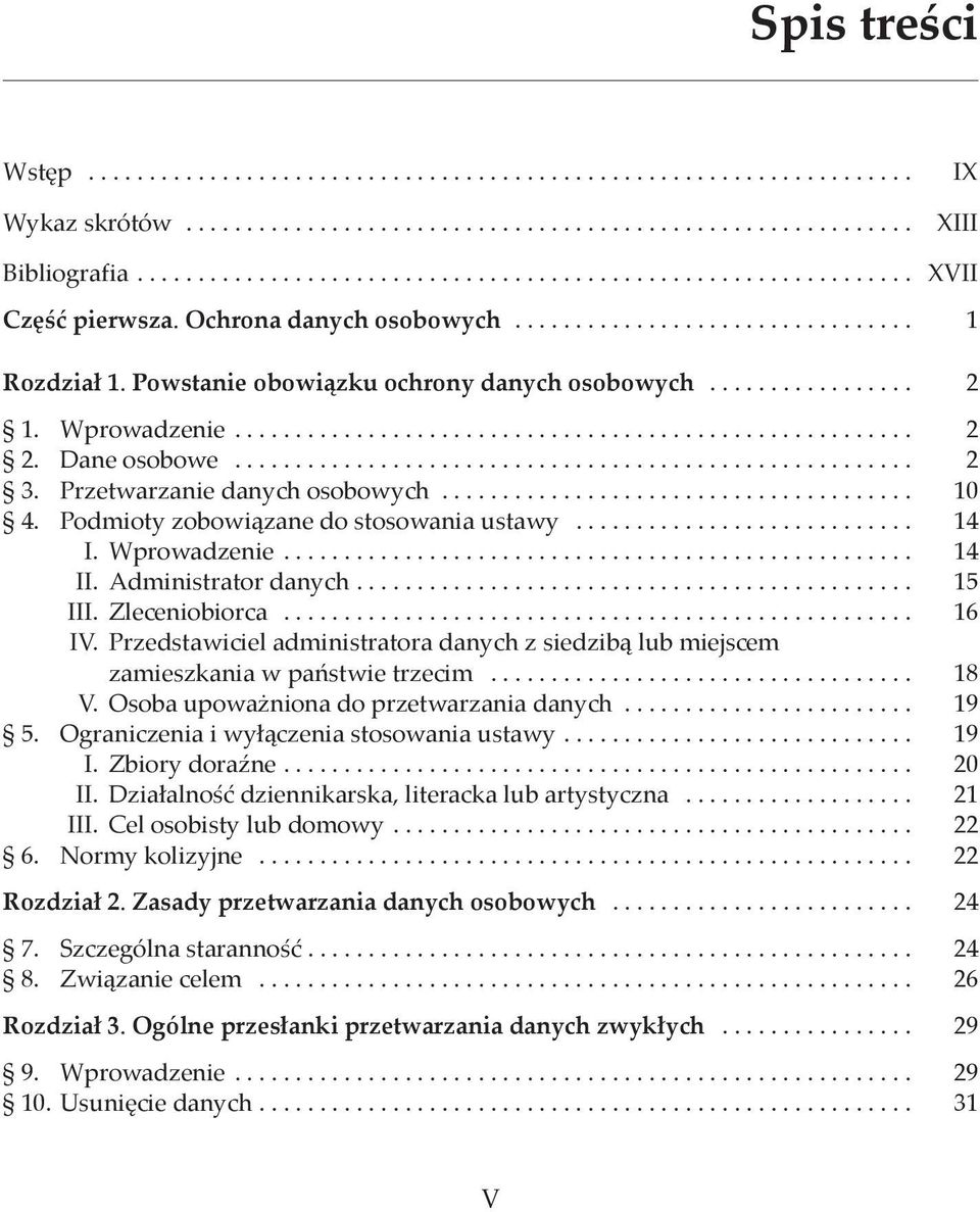 Powstanie obowiązku ochrony danych osobowych................. 2 1. Wprowadzenie........................................................ 2 2. Dane osobowe........................................................ 2 3.