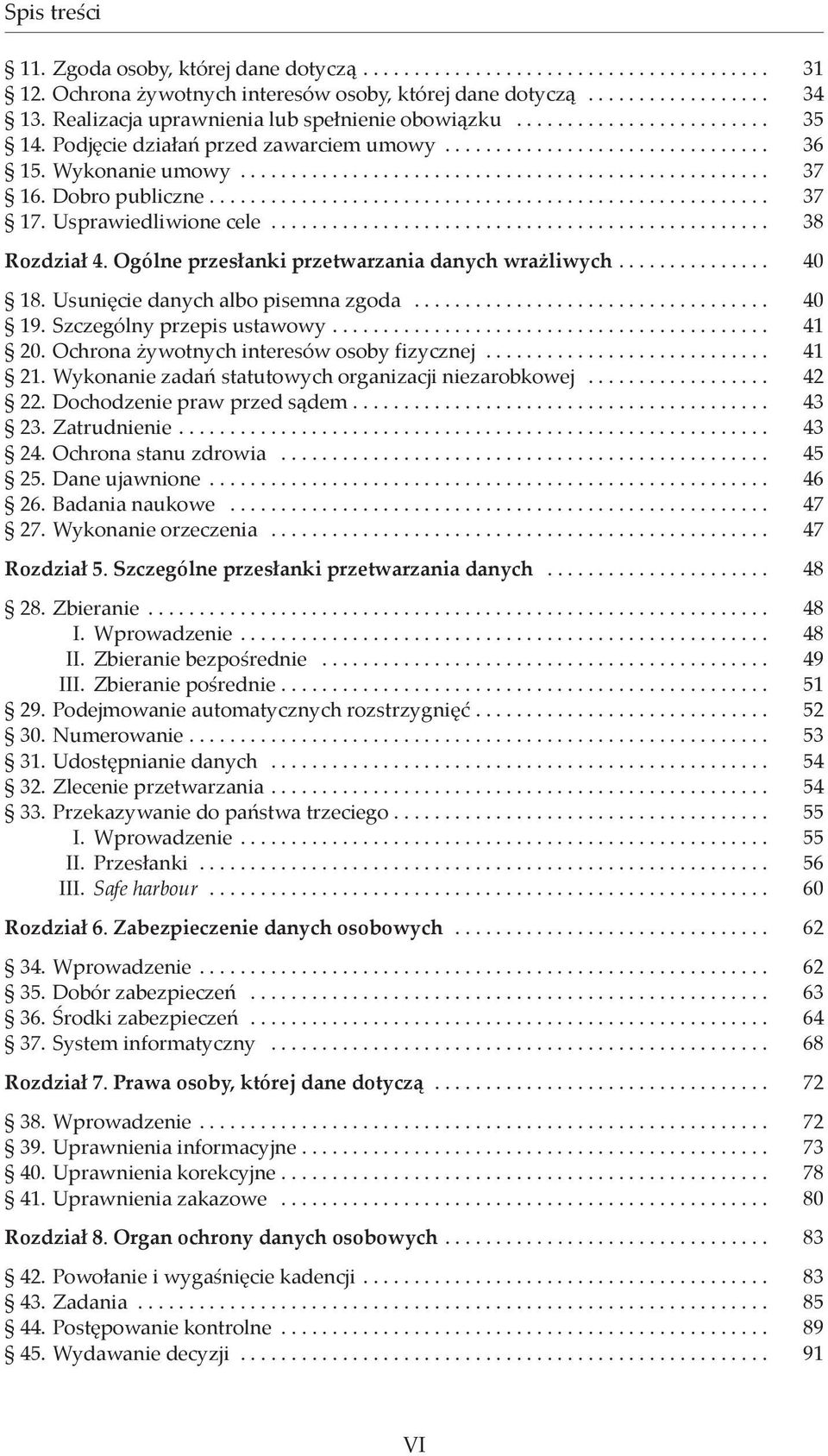 Dobro publiczne...................................................... 37 17. Usprawiedliwione cele................................................. 38 Rozdział 4.