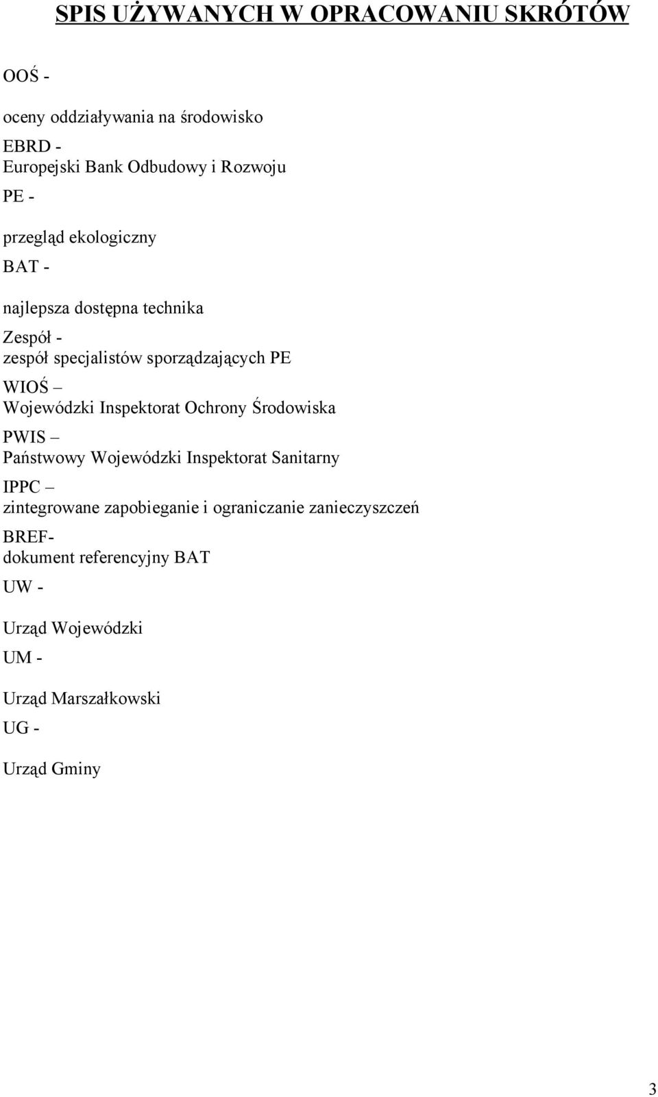 Wojewódzki Inspektorat Ochrony Środowiska PWIS Państwowy Wojewódzki Inspektorat Sanitarny IPPC zintegrowane