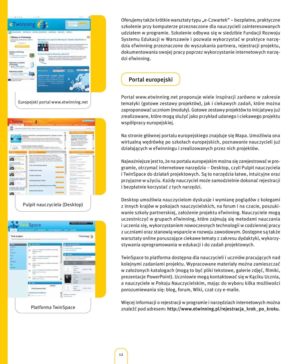 dokumentowania swojej pracy poprzez wykorzystanie internetowych narzędzi etwinning.