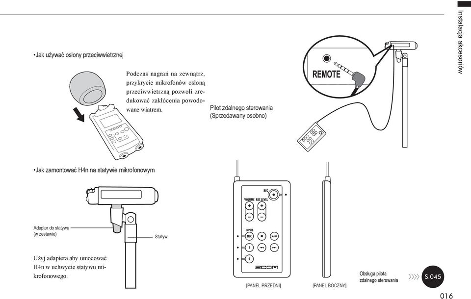 Pilot zdalnego sterowania (Sprzedawany osobno) Instalacja akcesoriów Jak zamontować H4n na statywie mikrofonowym