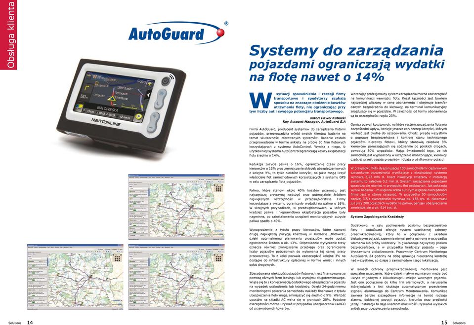 A Firma AutoGuard, producent systemów do zarządzania flotami pojazdów, przeprowadziła wśród swoich klientów badanie na temat skuteczności oferowanych systemów.