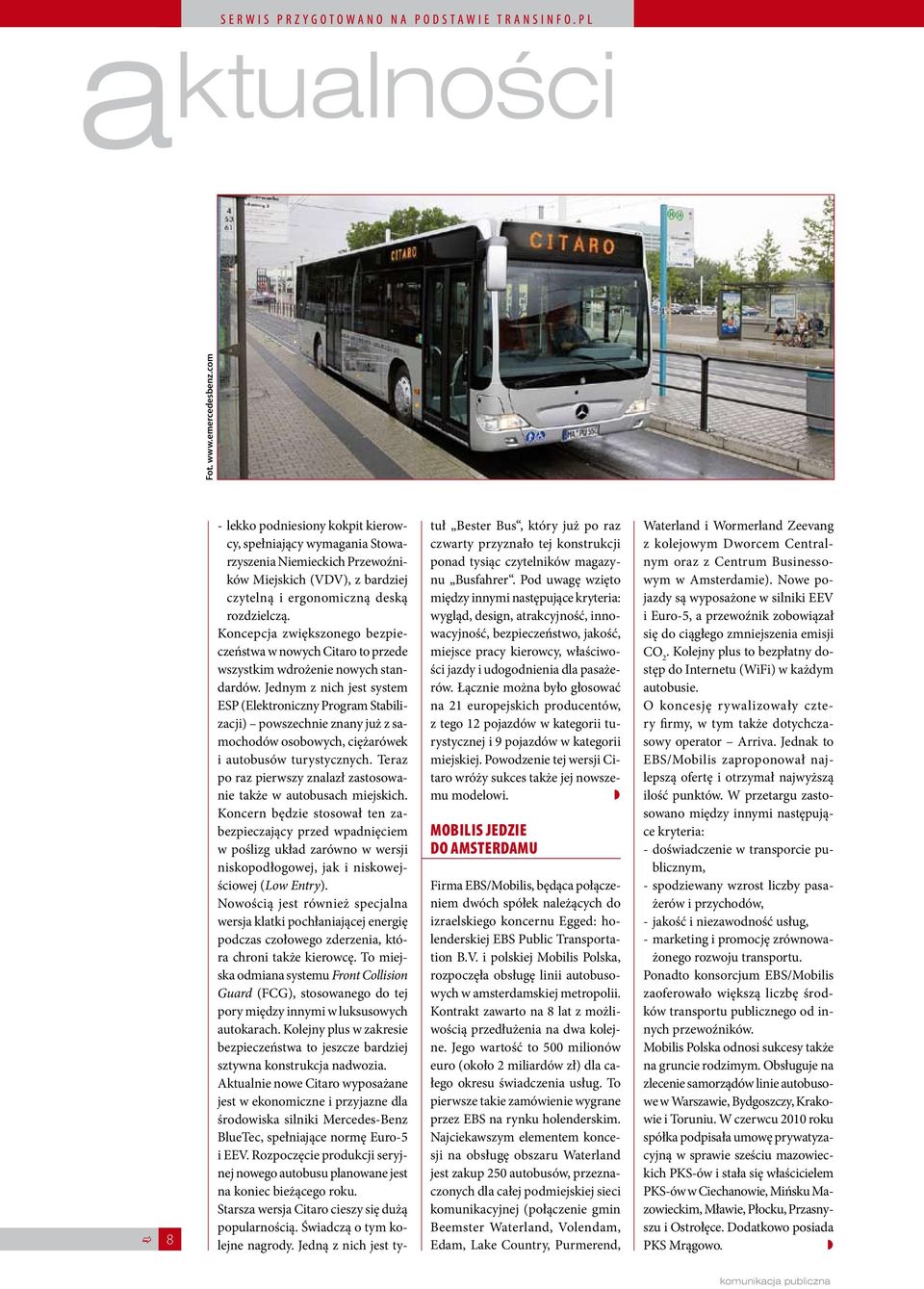 Koncepcja zwiększonego bezpieczeństwa w nowych Citaro to przede wszystkim wdrożenie nowych standardów.