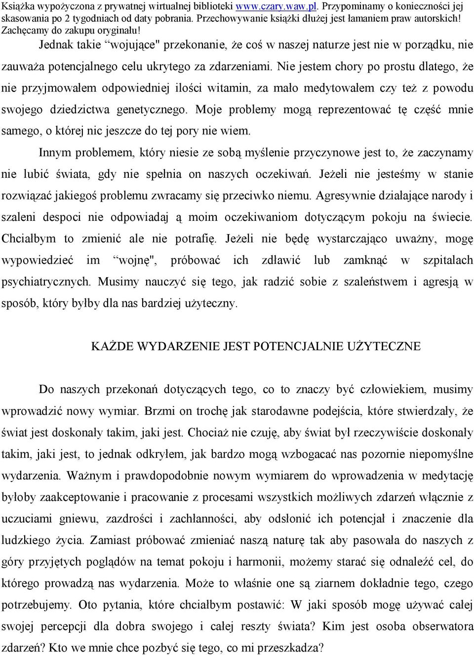 Moje problemy mogą reprezentować tę część mnie samego, o której nic jeszcze do tej pory nie wiem.