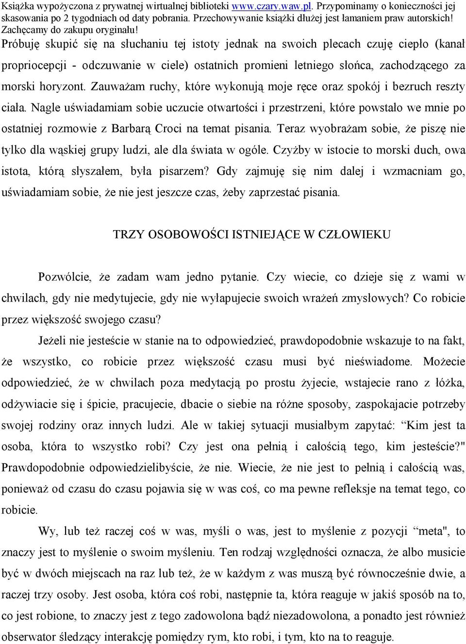 Nagle uświadamiam sobie uczucie otwartości i przestrzeni, które powstało we mnie po ostatniej rozmowie z Barbarą Croci na temat pisania.