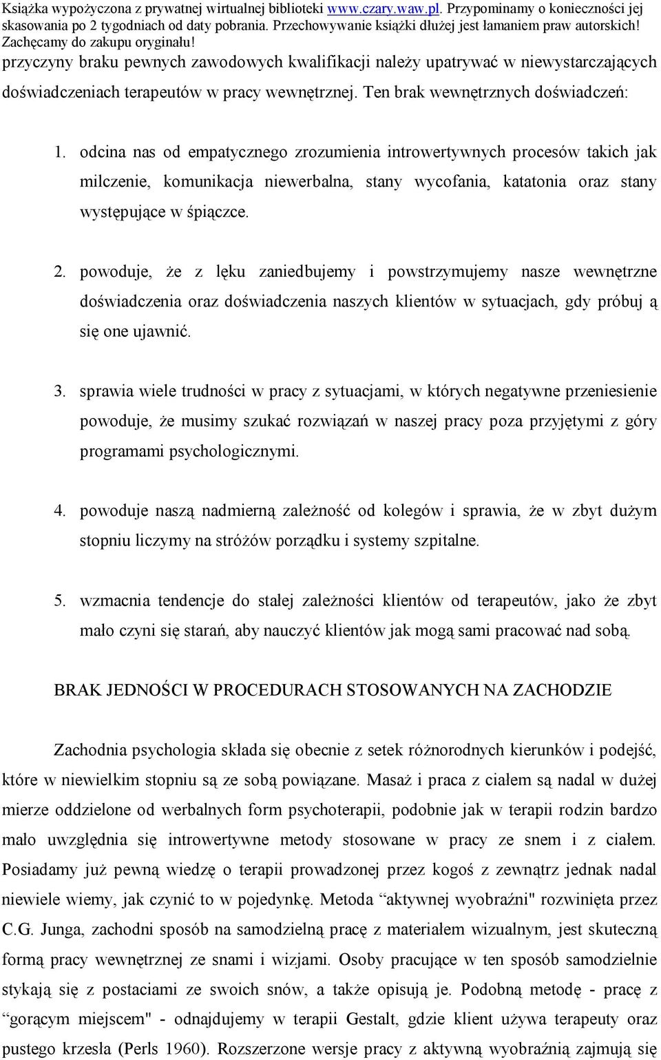 powoduje, że z lęku zaniedbujemy i powstrzymujemy nasze wewnętrzne doświadczenia oraz doświadczenia naszych klientów w sytuacjach, gdy próbuj ą się one ujawnić. 3.