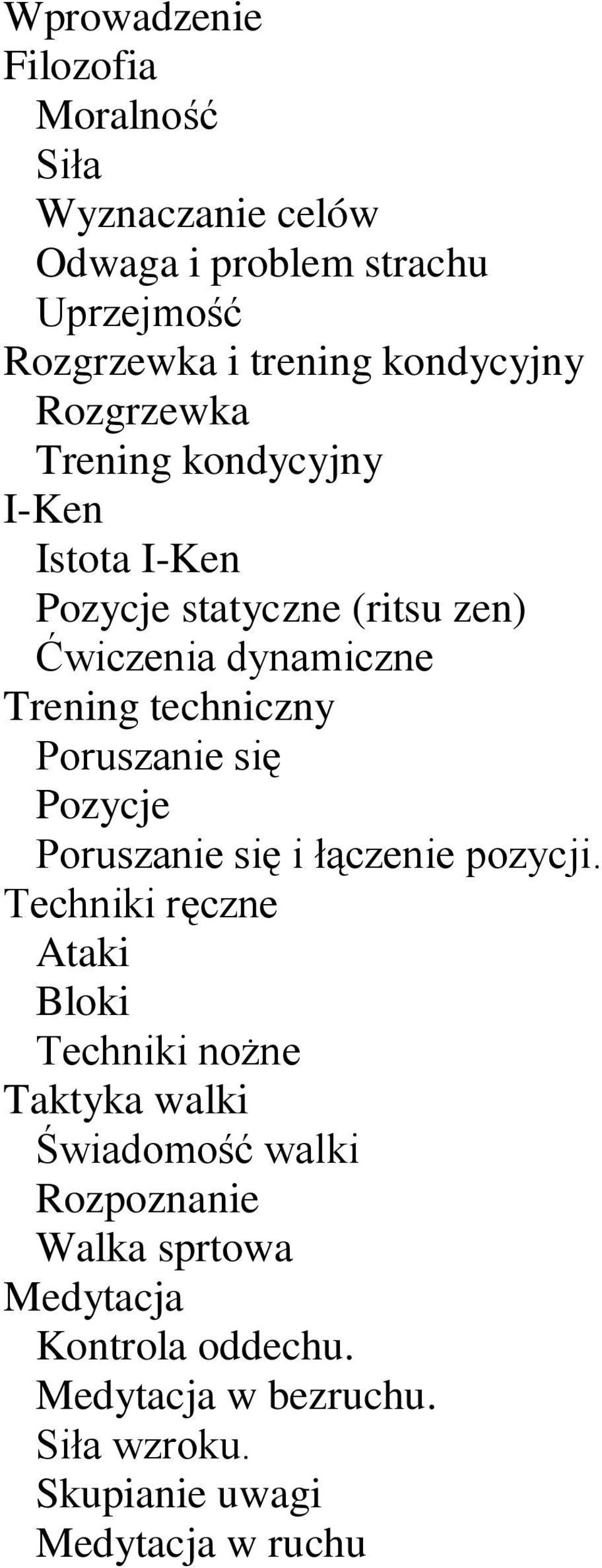 Poruszanie się Pozycje Poruszanie się i łączenie pozycji.