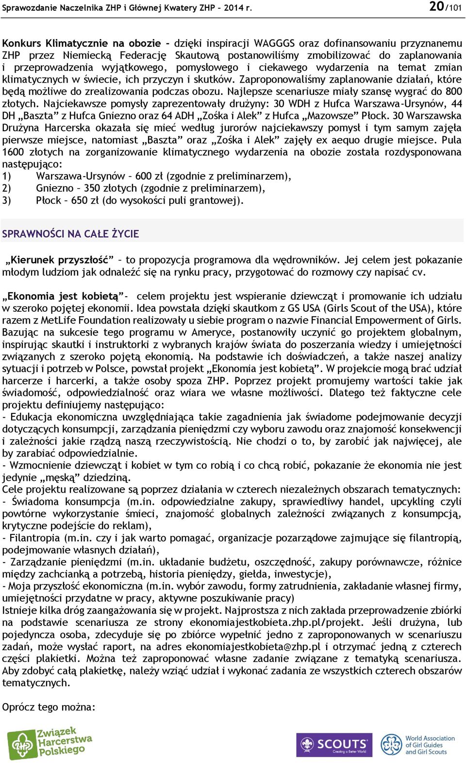 wyjątkowego, pomysłowego i ciekawego wydarzenia na temat zmian klimatycznych w świecie, ich przyczyn i skutków.