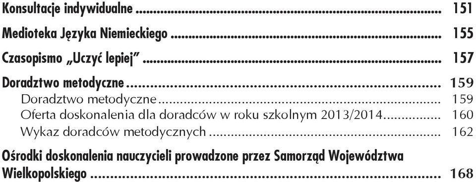 .. 159 Oferta doskonalenia dla doradców w roku szkolnym 2013/2014.