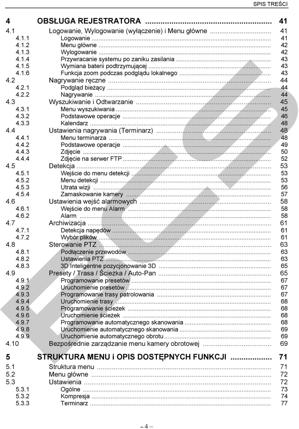 .. 45 4.3.1 Menu wyszukiwania... 45 4.3.2 Podstawowe operacje... 46 4.3.3 Kalendarz... 48 4.4 Ustawienia nagrywania (Terminarz)... 48 4.4.1 Menu terminarza... 48 4.4.2 Podstawowe operacje... 49 4.4.3 Zdjęcie.