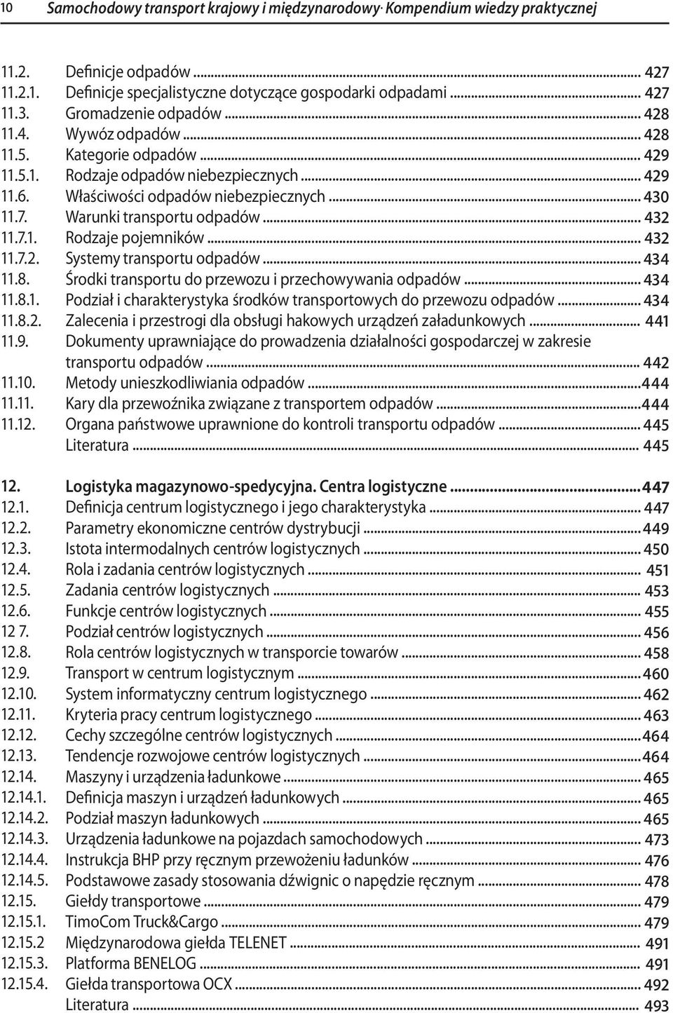 .. 427 Definicje specjalistyczne dotyczące gospodarki odpadami... 427 Gromadzenie odpadów... 428 Wywóz odpadów... 428 Kategorie odpadów... 429 Rodzaje odpadów niebezpiecznych.