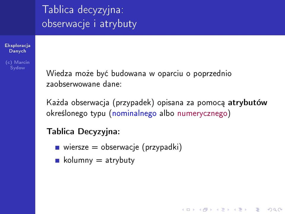 opisana za pomoc atrybutów okre±lonego typu (nominalnego albo