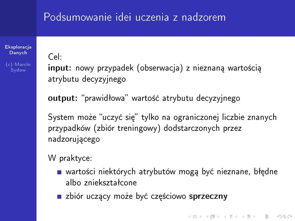 ograniczonej liczbie znanych przypadków (zbiór treningowy) dodstarczonych przez nadzoruj cego W