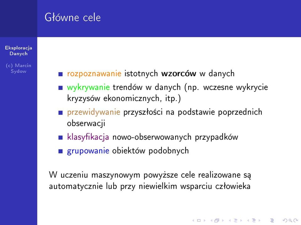 ) przewidywanie przyszªo±ci na podstawie poprzednich obserwacji klasykacja