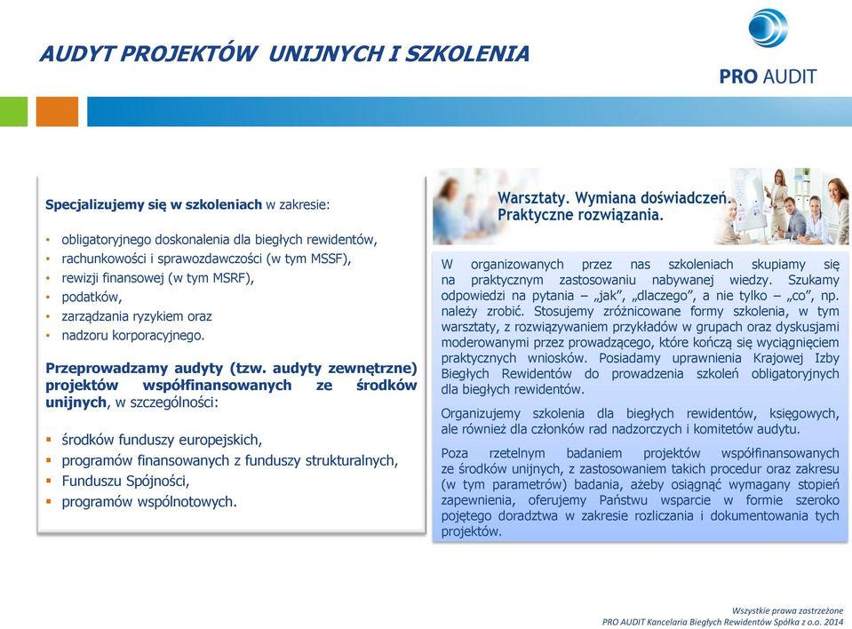 audyty zewnętrzne) projektów współfinansowanych ze środków unijnych, w szczególności: środków funduszy europejskich, programów finansowanych z funduszy strukturalnych, Funduszu Spójności, programów