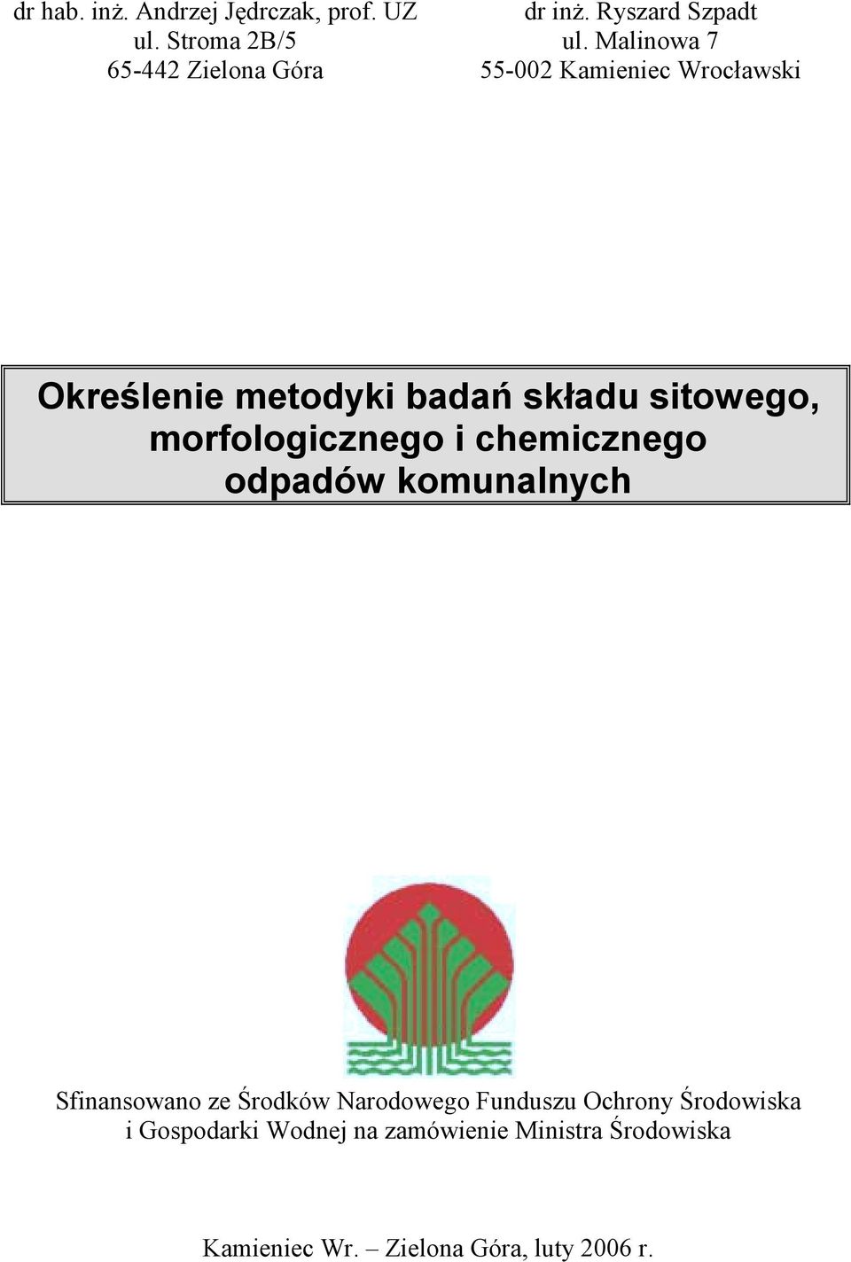 Malinowa 7 55-002 Kamieniec Wrocławski Określenie metodyki badań składu sitowego, morfologicznego