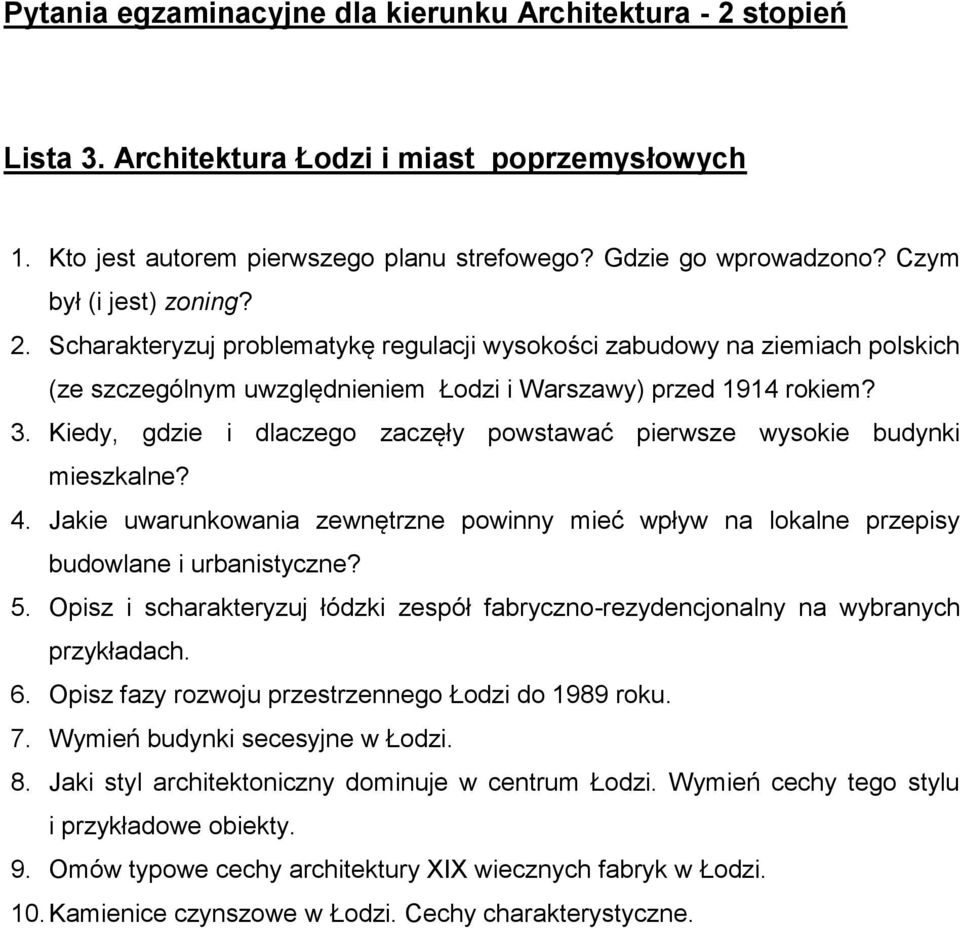 Kiedy, gdzie i dlaczego zaczęły powstawać pierwsze wysokie budynki mieszkalne? 4. Jakie uwarunkowania zewnętrzne powinny mieć wpływ na lokalne przepisy budowlane i urbanistyczne? 5.
