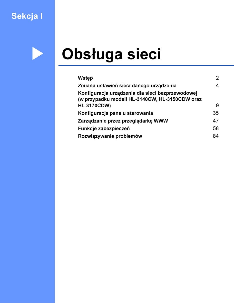 HL-3140CW, HL-3150CDW oraz HL-3170CDW) 9 Konfiguracja panelu sterowania 35