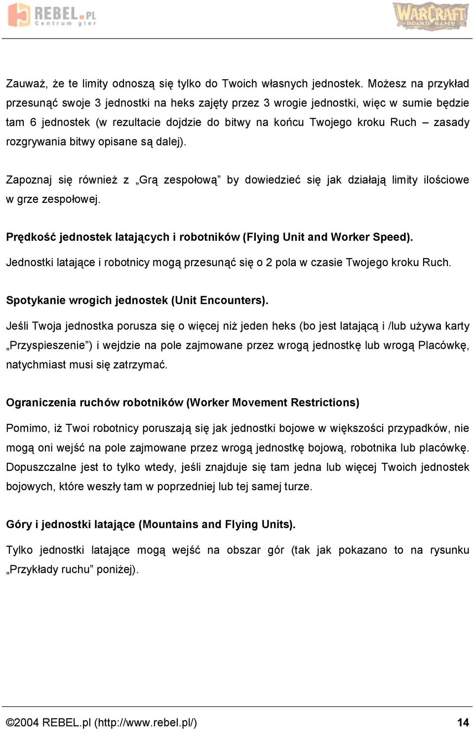 rozgrywania bitwy opisane sa dalej). Zapoznaj sie rowniez z Gra zespo owaę by dowiedziec sie jak dzia aja limity ilosciowe w grze zespo owej.