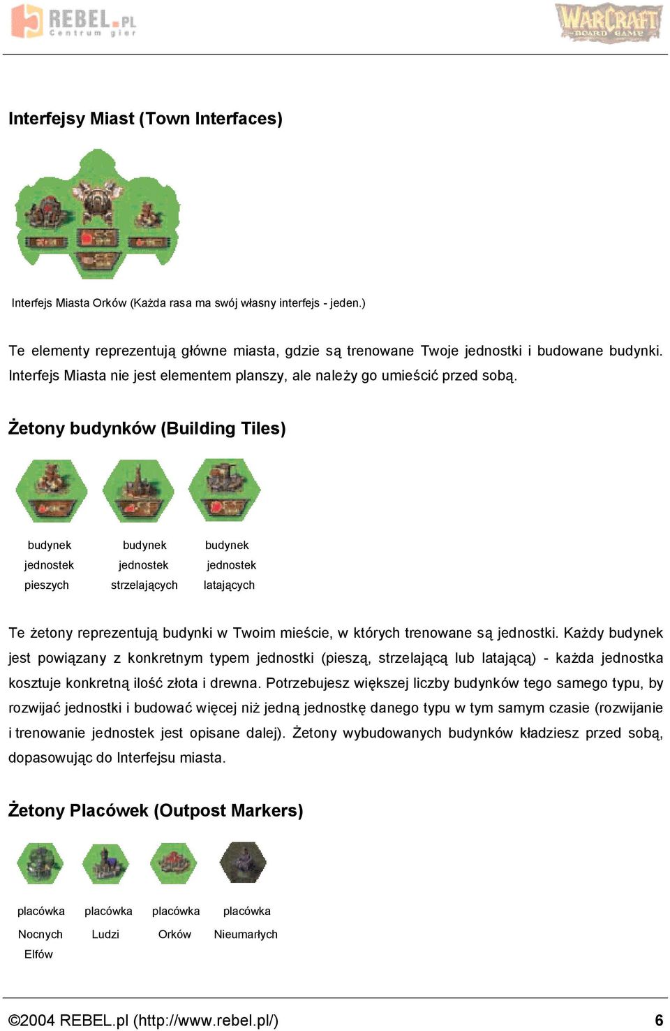 Z etony budynkow (Building Tiles) budynek budynek budynek jednostek jednostek jednostek pieszych strzelajacych latajacych Te z etony reprezentuja budynki w Twoim miescie, w ktorych trenowane sa