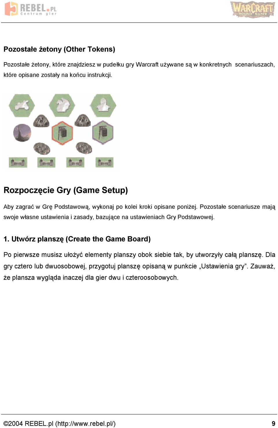 Pozosta e scenariusze maja swoje w asne ustawienia i zasady, bazujace na ustawieniach Gry Podstawowej. 1.
