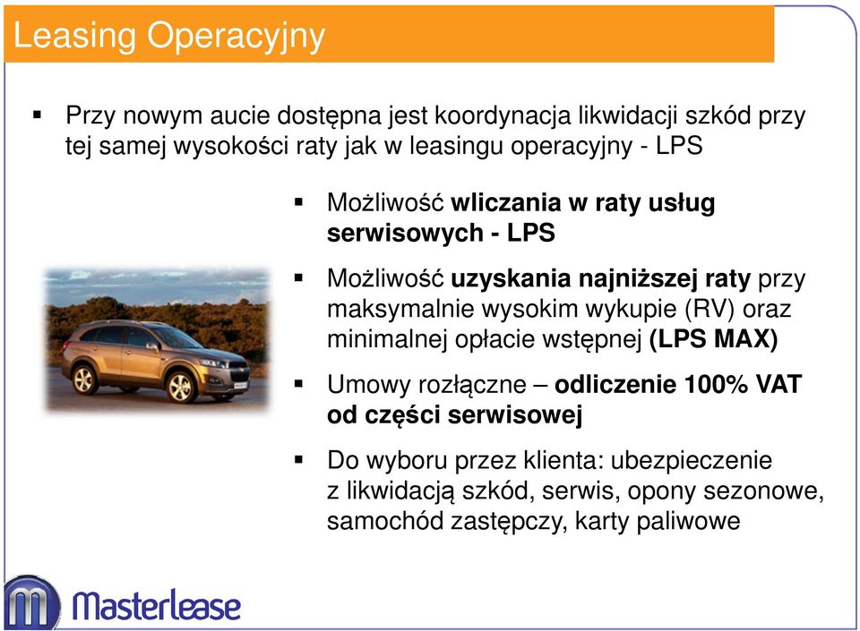 raty przy maksymalnie wysokim wykupie (RV) oraz minimalnej opłacie wstępnej (LPS MAX) Umowy rozłączne odliczenie 100% VAT od