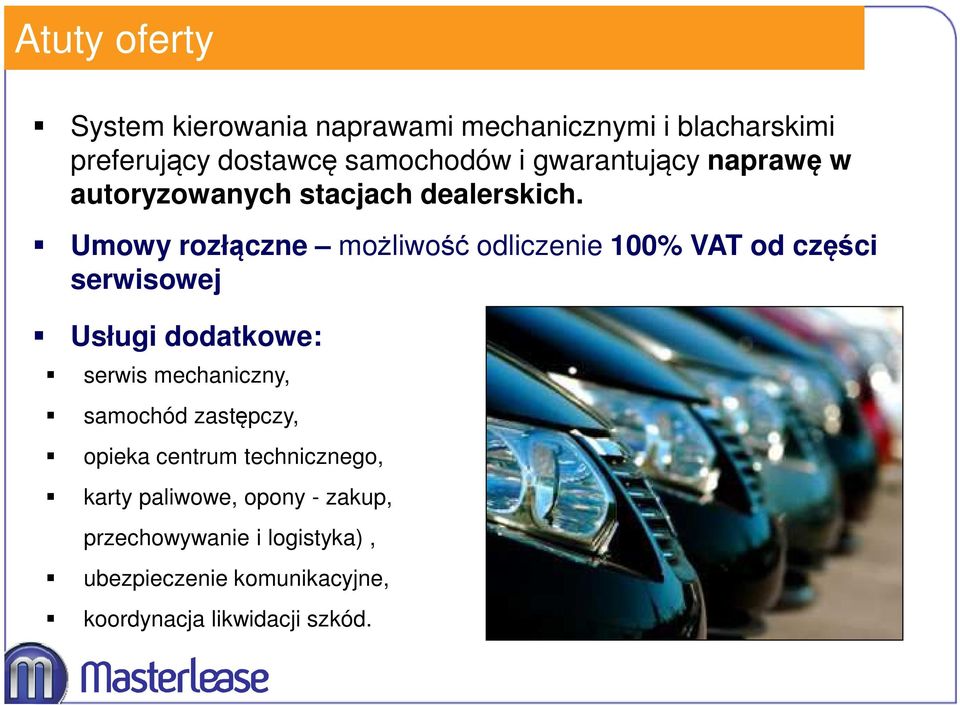 Umowy rozłączne możliwość odliczenie 100% VAT od części serwisowej Usługi dodatkowe: serwis mechaniczny,