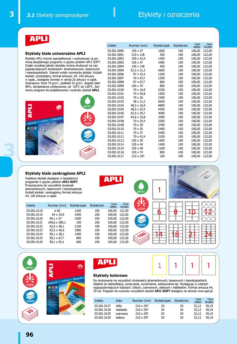 Kształt etykiet: prostokątny, format arkusza: A4, 100 arkuszy w opak., dostępne również w wersji 25 arkuszy w opak.