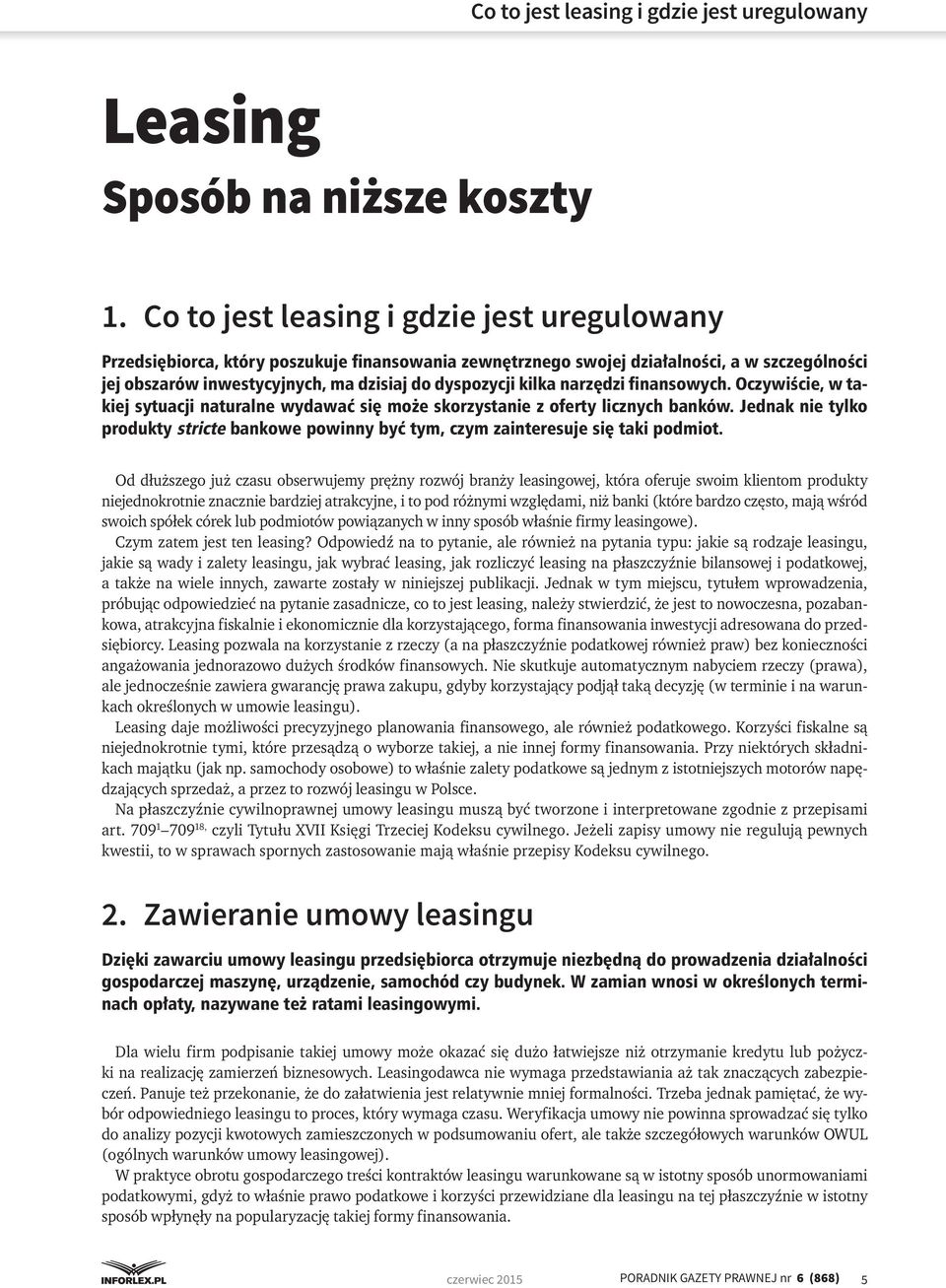 kilka narzędzi finansowych. Oczywiście, w takiej sytuacji naturalne wydawać się może skorzystanie z oferty licznych banków.