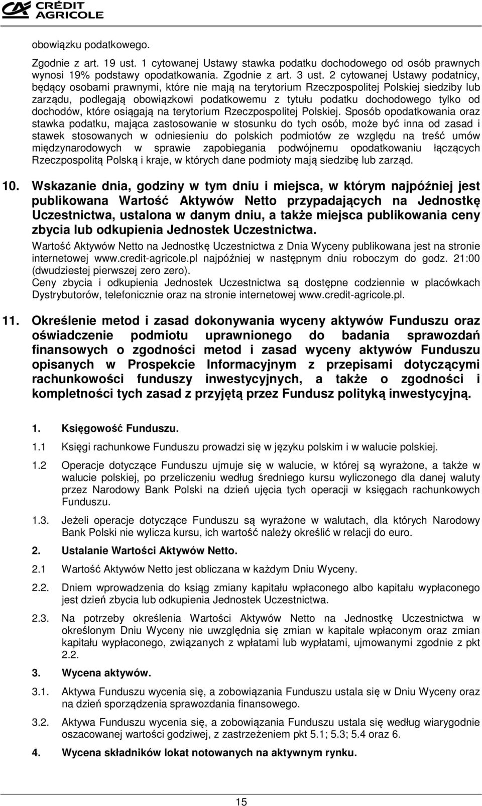 od dochodów, które osiągają na terytorium Rzeczpospolitej Polskiej.