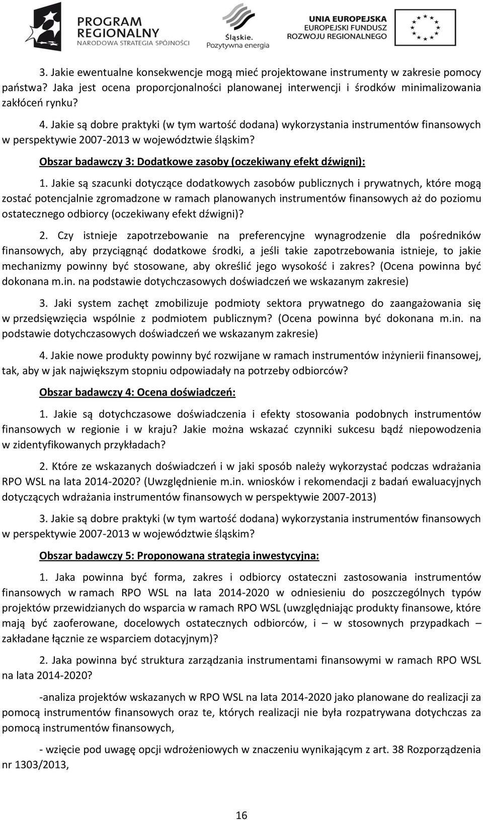 Obszar badawczy 3: Dodatkowe zasoby (oczekiwany efekt dźwigni): 1.