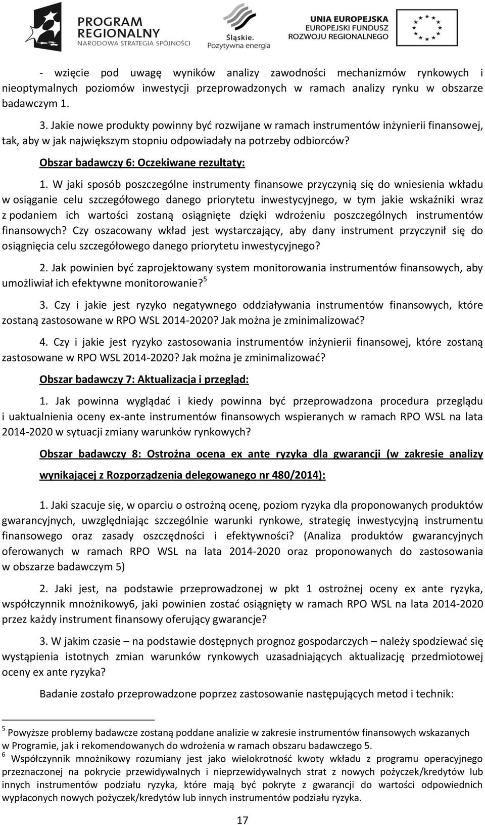 W jaki sposób poszczególne instrumenty finansowe przyczynią się do wniesienia wkładu w osiąganie celu szczegółowego danego priorytetu inwestycyjnego, w tym jakie wskaźniki wraz z podaniem ich