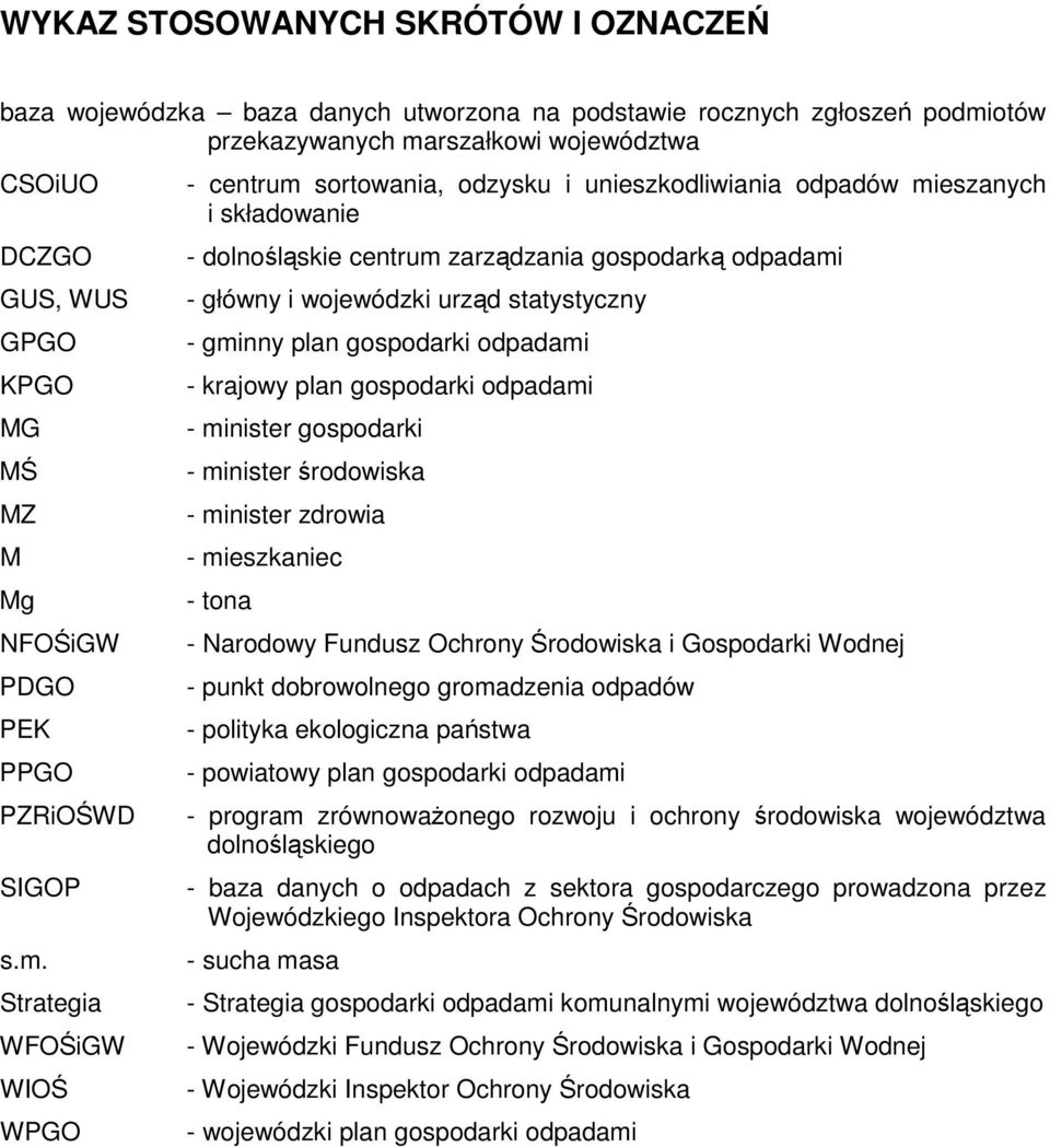 Strategia WFOiGW WIO WPGO - centrum sortowania, odzysku i unieszkodliwiania odpadów mieszanych i składowanie - dolnolskie centrum zarzdzania gospodark odpadami - główny i wojewódzki urzd statystyczny