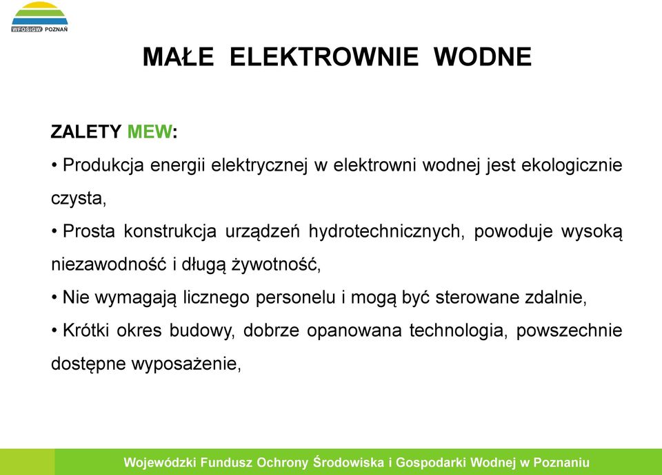 niezawodność i długą żywotność, Nie wymagają licznego personelu i mogą być sterowane