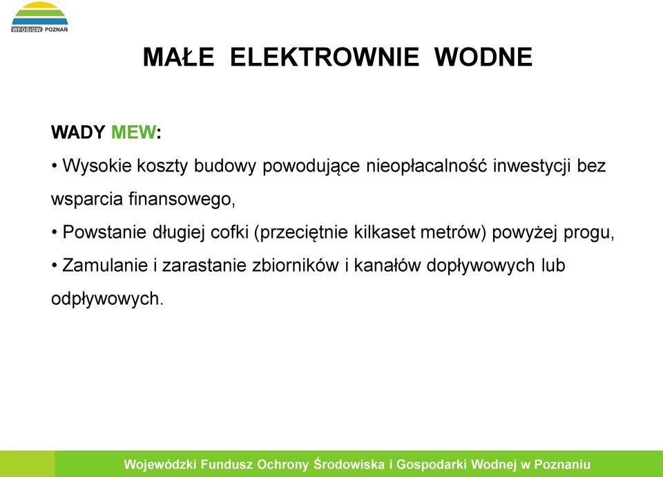 Powstanie długiej cofki (przeciętnie kilkaset metrów) powyżej