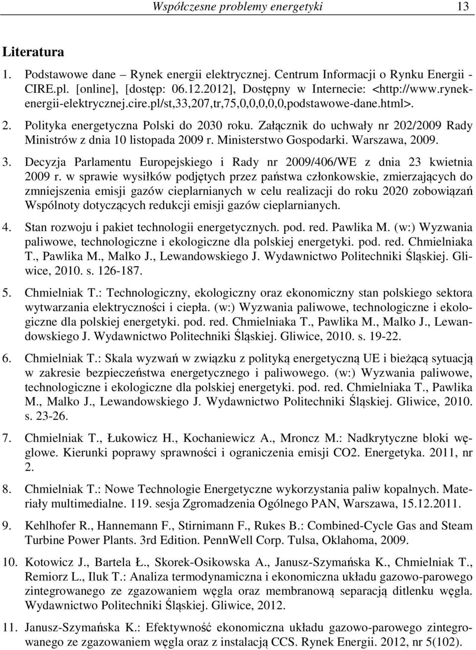 Załącznik do uchwały nr 202/2009 Rady Ministrów z dnia 10 listopada 2009 r. Ministerstwo Gospodarki. Warszawa, 2009. 3.