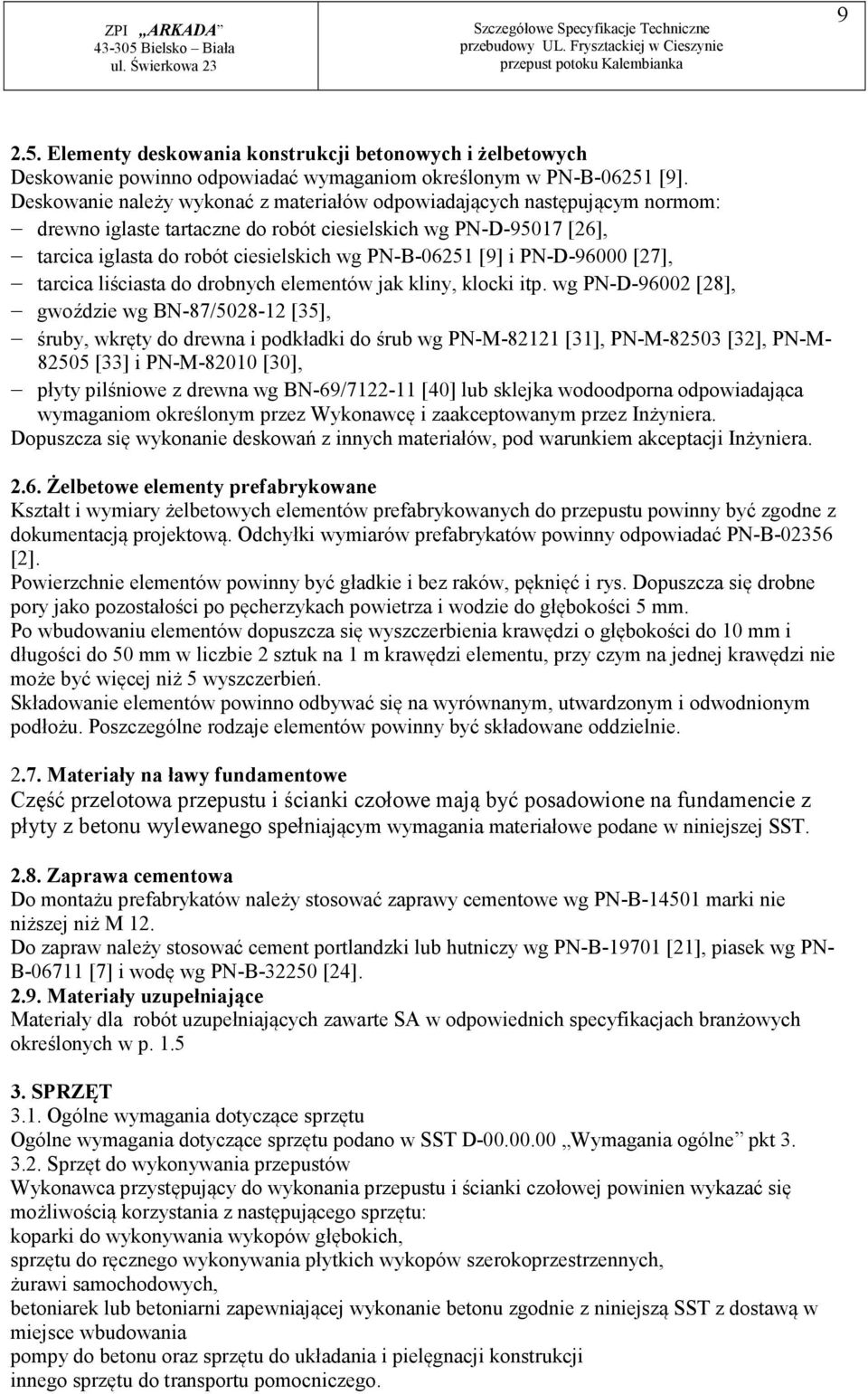 i PN-D-96000 [27], tarcica liściasta do drobnych elementów jak kliny, klocki itp.