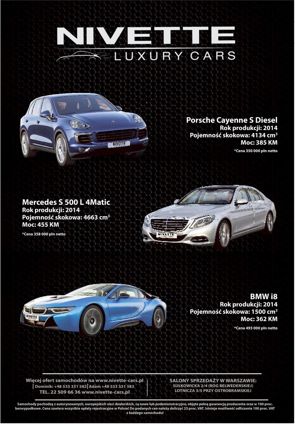 pl Dominik: +48 533 331 582 Adam +48 533 331 583 TEL. 22 509 66 36 www.nivette-cars.