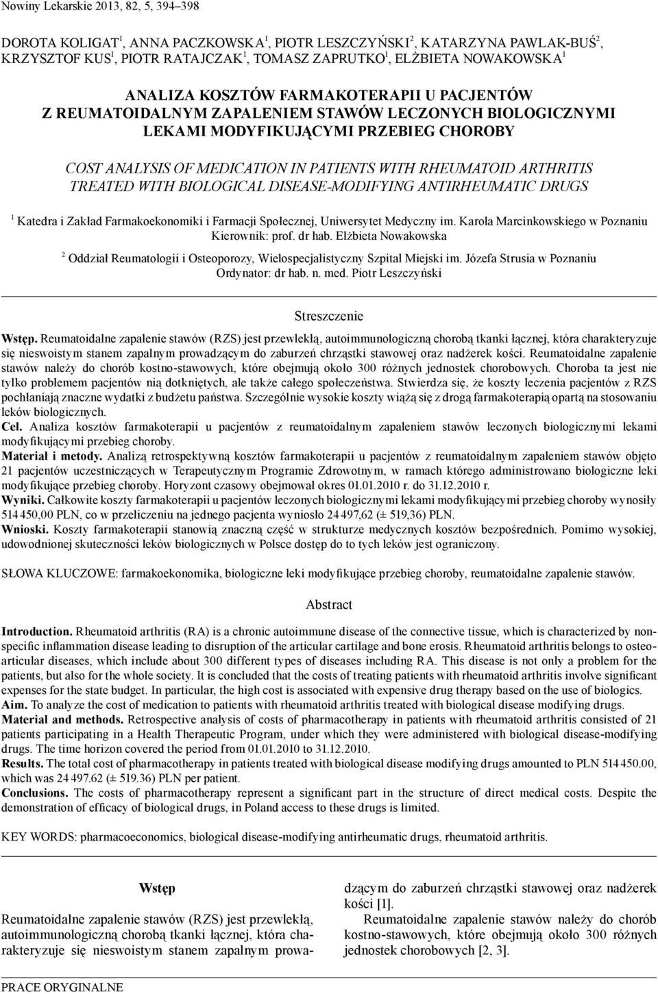 WITH BIOLOGICAL DISEASE-MODIFYING ANTIRHEUMATIC DRUGS Katedra i Zakład Farmakoekonomiki i Farmacji Społecznej, Uniwersytet Medyczny im. Karola Marcinkowskiego w Poznaniu Kierownik: prof. dr hab.