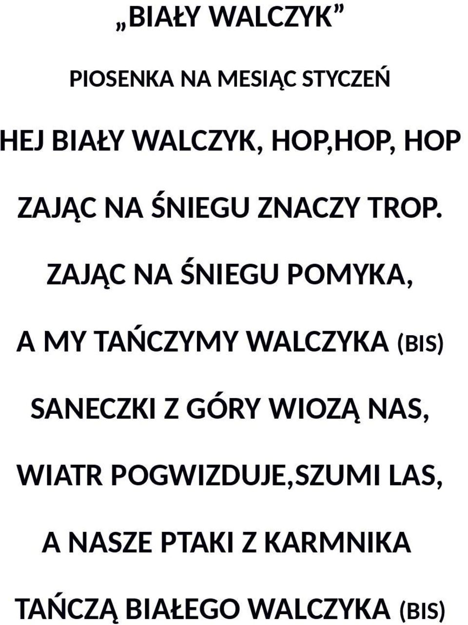 ZAJĄC NA ŚNIEGU POMYKA, A MY TAŃCZYMY WALCZYKA (BIS) SANECZKI Z