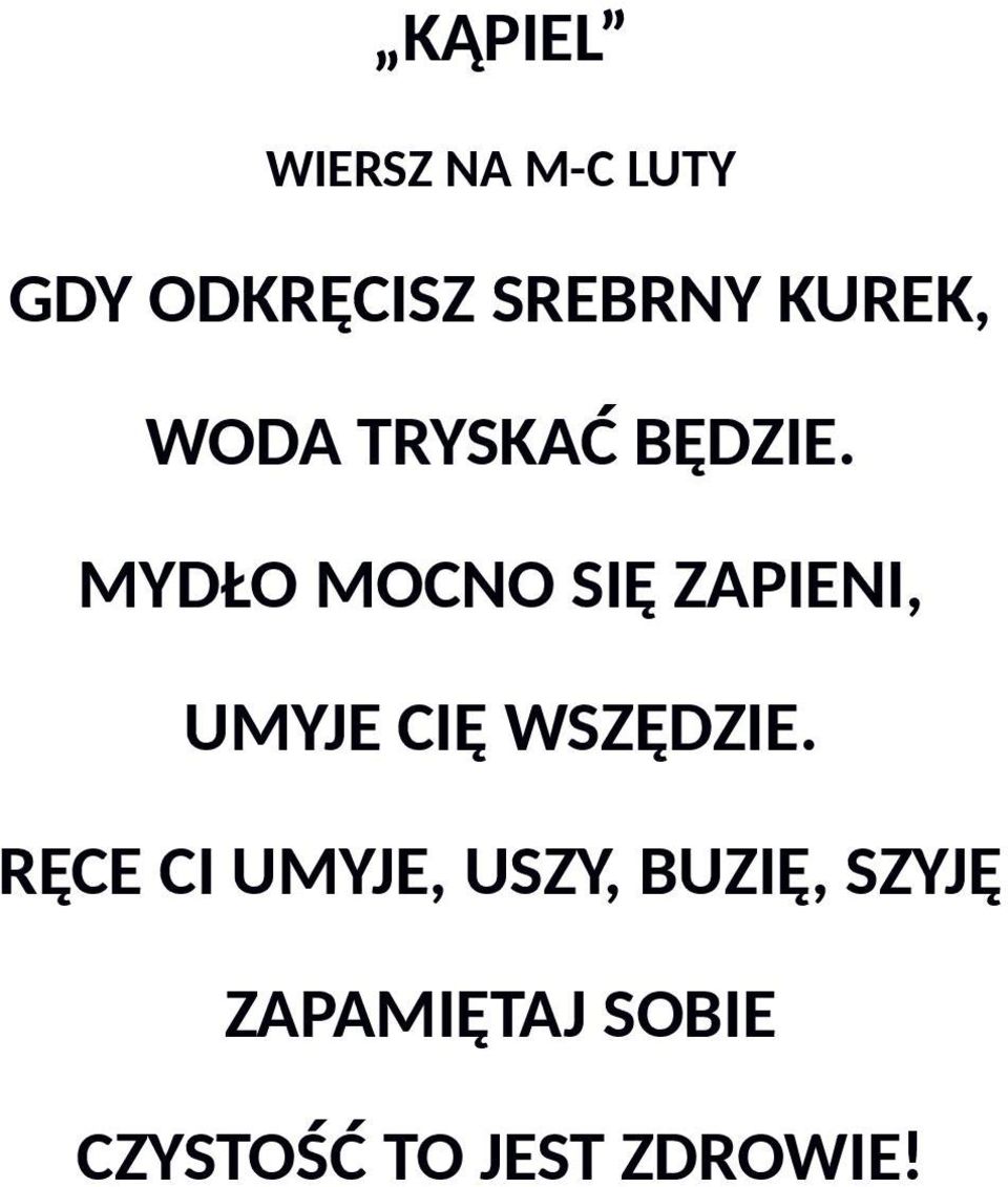 MYDŁO MOCNO SIĘ ZAPIENI, UMYJE CIĘ WSZĘDZIE.