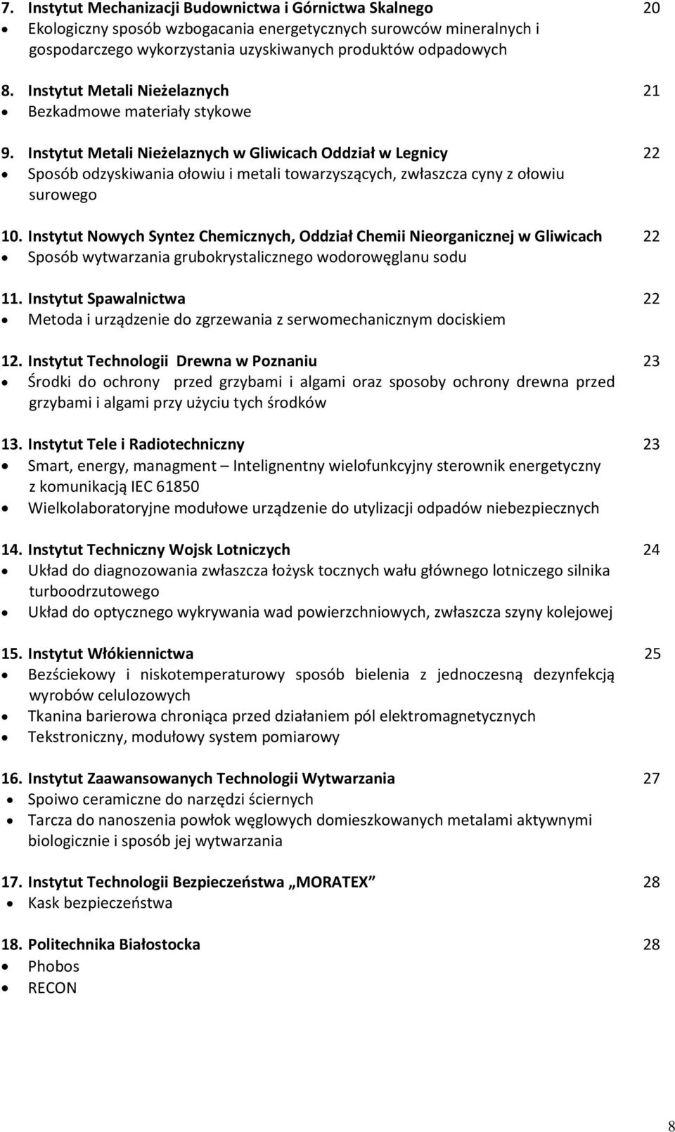 Instytut Metali Nieżelaznych w Gliwicach Oddział w Legnicy Sposób odzyskiwania ołowiu i metali towarzyszących, zwłaszcza cyny z ołowiu surowego 10.