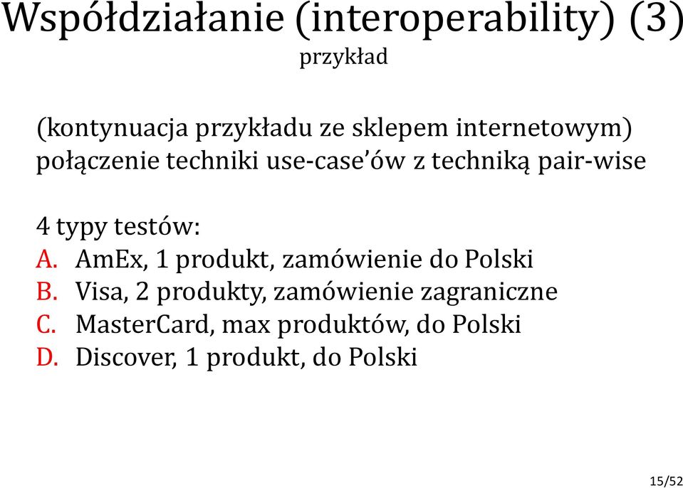 testów: A. AmEx, 1 produkt, zamówienie do Polski B.