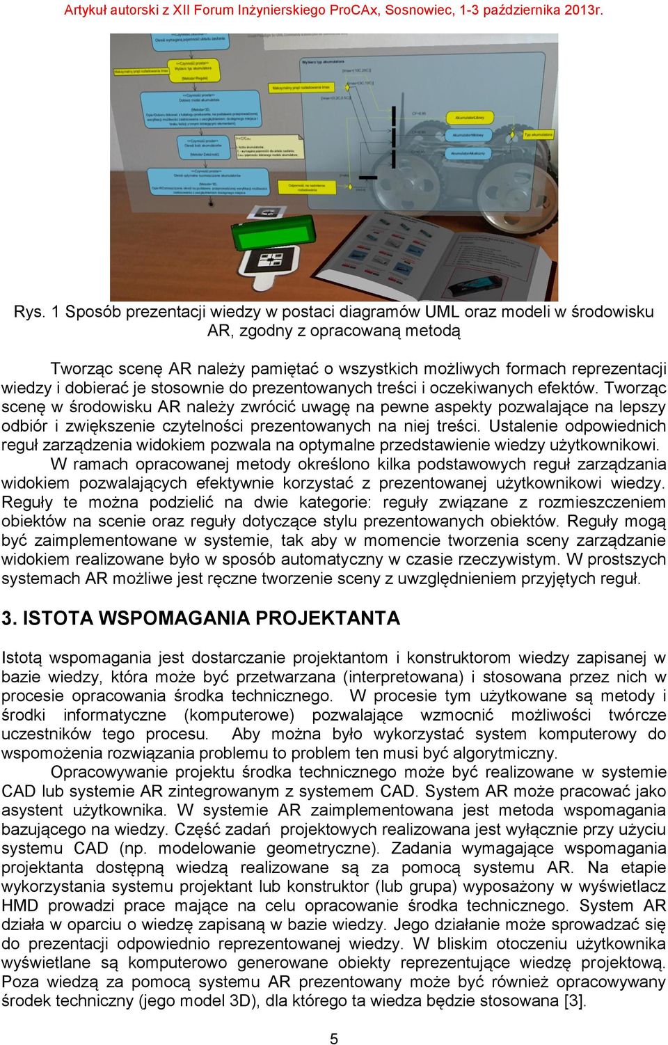 Tworząc scenę w środowisku AR należy zwrócić uwagę na pewne aspekty pozwalające na lepszy odbiór i zwiększenie czytelności prezentowanych na niej treści.