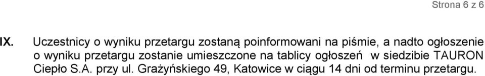 nadto ogłoszenie o wyniku przetargu zostanie umieszczone na