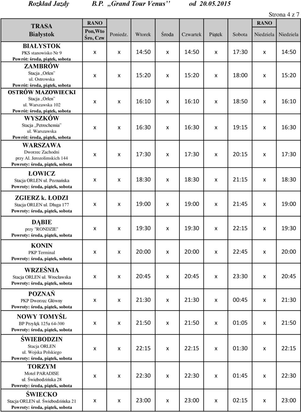 Poznańska Strona 4 z 7 x x 14:50 x 14:50 x 17:30 x 14:50 x x 15:20 x 15:20 x 18:00 x 15:20 x x 16:10 x 16:10 x 18:50 x 16:10 x x 16:30 x 16:30 x 19:15 x 16:30 x x 17:30 x 17:30 x 20:15 x 17:30 x x